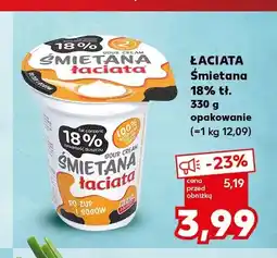 Kaufland Śmietana Łaciata 18% oferta