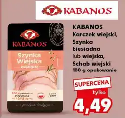 Kaufland KABANOS Karczek wiejski, Szynka biesiadna lub wiejska, Schab wiejski oferta