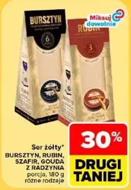 Carrefour Ser żółty* BURSZTYN, RUBIN, SZAFIR, GOUDA Z RADZYNIA oferta