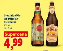 Lidl Grodziskie Pils lub Miłosław pszeniczne oferta