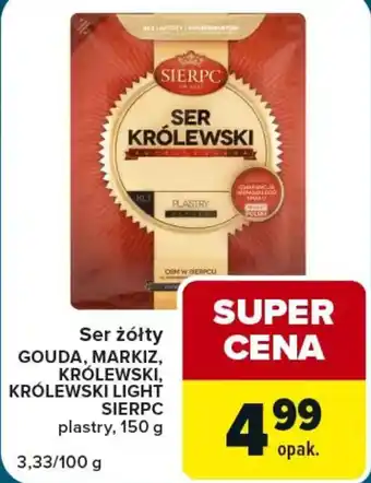 Ser żółty Gouda, Markiz, Królewski, Królewski Light Sierpc