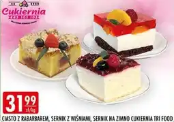 Sklepy Doroty Ciasto z rabarbarem, sernik z wiśniami, sernik na zimno Cukiernia Tri Food oferta