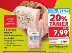 Kaufland Schab wieprzowy bez kości K-Stoisko oferta