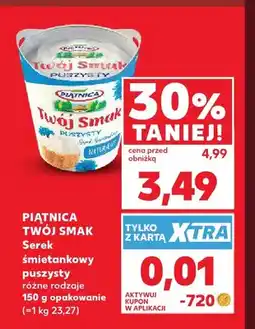 Kaufland Serek śmietankowy puszysty Twój Smak naturalny Piątnica oferta