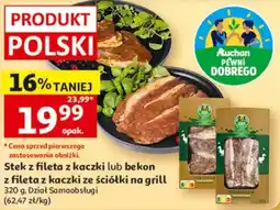Auchan Stek z fileta z kaczki lub bekon z fileta z kaczki ze ściółki na grill oferta