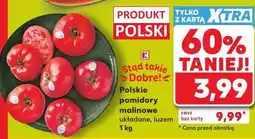 Kaufland Polskie pomidory malinowe układane, luzem oferta