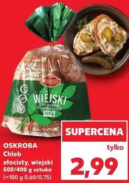 Kaufland Oskroba Chleb złocisty, wiejski oferta