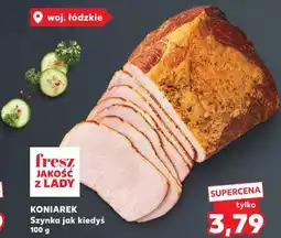Kaufland KONIAREK Szynka jak kiedyś oferta