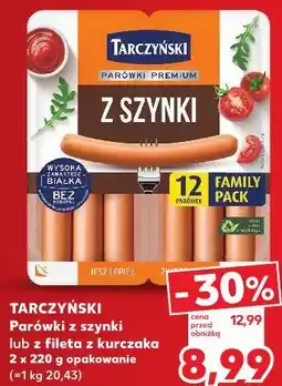 Kaufland Tarczyński Parówki z szynki lub z fileta z kurczaka oferta