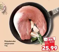 Kaufland Polędwiczka wieprzowa 1 kg oferta