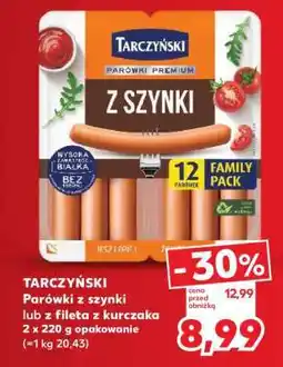 Kaufland TARCZYŃSKI Parówki z szynki lub z fileta z kurczaka 2 x 220 g opakowanie oferta