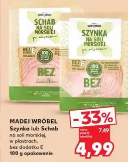 Kaufland MADEJ WRÓBEL Szynka lub Schab na soli morskiej oferta