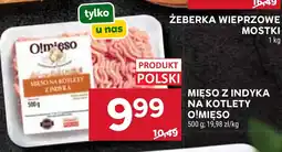 Stokrotka Mięso na kotlety z indyka O!mięso oferta