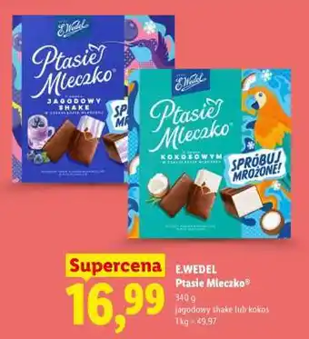 Lidl E. WEDEL Ptasie Mleczko oferta