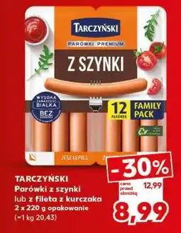 Kaufland TARCZYŃSKI Parówki z szynki lub z fileta z kurczaka oferta