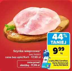 Carrefour Szynek wieprzowa bez kości oferta