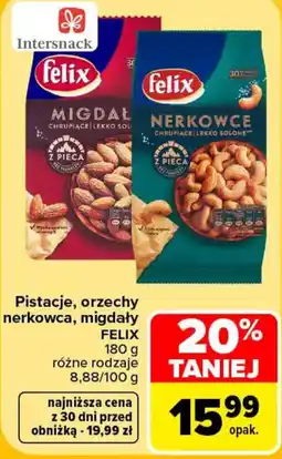Carrefour Pistacje, orzechy nerkowca, migdały FELIX oferta