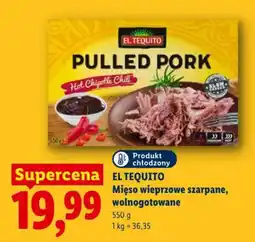 Lidl EL TEQUITO Mięso wieprzowe szarpane, wolnogotowane oferta