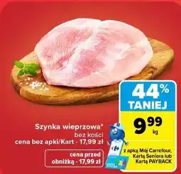 Carrefour Szynka wieprzowa bez kości oferta