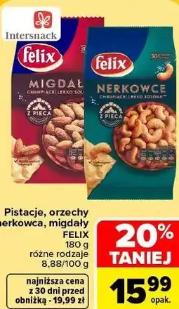 Carrefour Pistacje, orzechy nerkowca, migdały Felix oferta