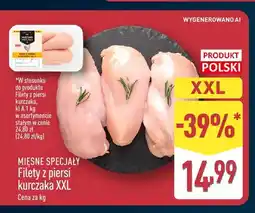 ALDI Filety z piersi kurczaka XXL Mięsne Specjały oferta