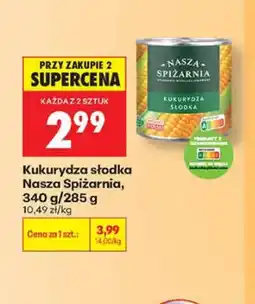 Biedronka Kukurydza słodka Nasza Spiżarnia oferta