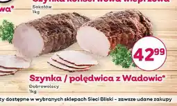 Bliski Polędwica z Wadowic Dobrowolscy oferta