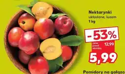 Kaufland Nektarynki układowane, luzem oferta