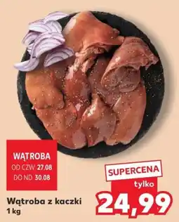 Kaufland Wątroba z kaczki oferta