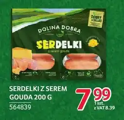 Selgros Serdelki z serem gouda Dolina Dobra oferta