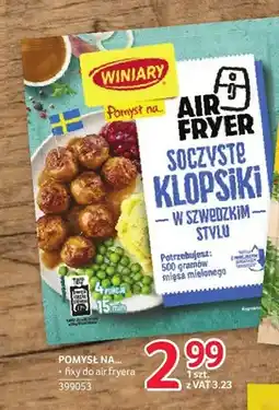 Selgros Fix Winiary Pomysł na… Air Fryer soczyste klopsiki w szwedzkim stylu oferta