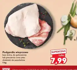 Kaufland Podgardle wieprzowe bez skóry do gotowania lub pieczenia oraz jako dodatek do pasztetów oferta