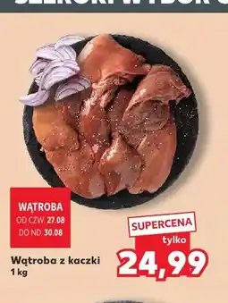 Kaufland Wątroba z kaczki oferta