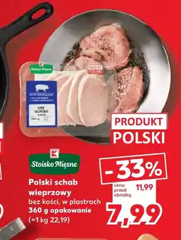 Kaufland Schab bez kości K-Stoisko Mięsne oferta