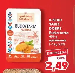 Kaufland Bułka tarta K-Stąd Takie Dobre oferta