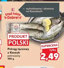 Kaufland Pstrąg tęczowy K-Stąd Takie Dobre oferta