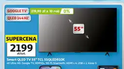 Auchan Telewizor Smart Qled Tv 55 Tcl 55QLED810K oferta