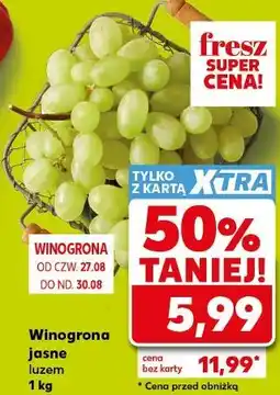 Kaufland Winogrona jasne luzem oferta