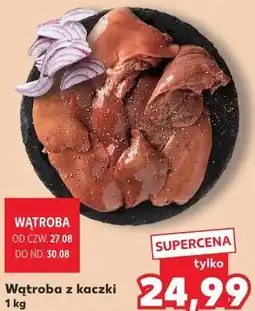 Kaufland Wątroba z kaczki oferta