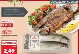 Kaufland Stąd takie Dobre! Pstrąg tęczowy z Kaszub patroszony oferta