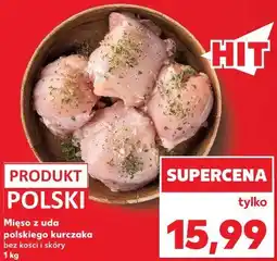 Kaufland Mięso z uda polskiego kurczaka bez kości i skóry oferta