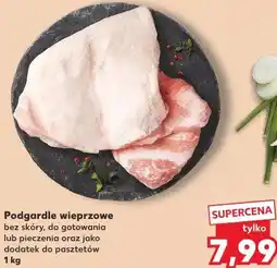 Kaufland Podgardle wieprzowe bez skóry, do gotowania lub pieczenia oraz jako dodatek do pasztetów oferta