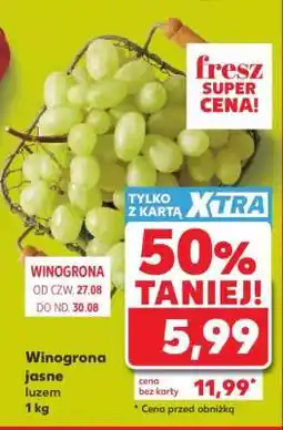 Kaufland Winogrona jasne luzem 1 kg oferta