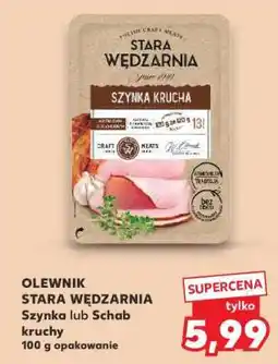 Kaufland OLEWNIK STARA WĘDZARNIA Szynka lub Schab kruchy oferta