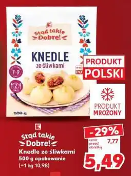 Kaufland Stąd takie Dobre! Knedle ze śliwkami 500 g opakowanie (=1 kg 10,98) oferta