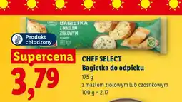 Lidl Bagietka do odpieku z masłem ziołowym Chef Select oferta