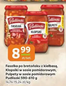 Gama Fasolka po bretońsku z kiełbasą, Klopsiki w sosie pomidorowym, Pulpety w sosie pomidorowym Pudliszki oferta