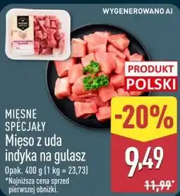ALDI Mięsne Specjały Mięso z uda indyka na gulasz oferta