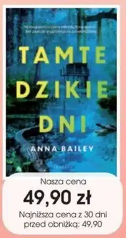 Świat Książki TAMTE DZIKIE DNI Anna Bailey oferta