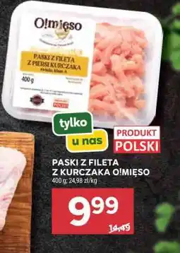 Stokrotka Market Paski z fileta z kurczaka O!Mięso oferta